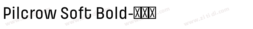 Pilcrow Soft Bold字体转换